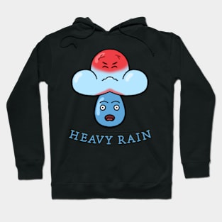 Heavy rain Hoodie